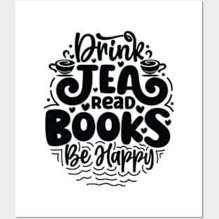 Drink Tea Read Books Be Happy Tea Book Lovers Reading Bookworm Posters and Art